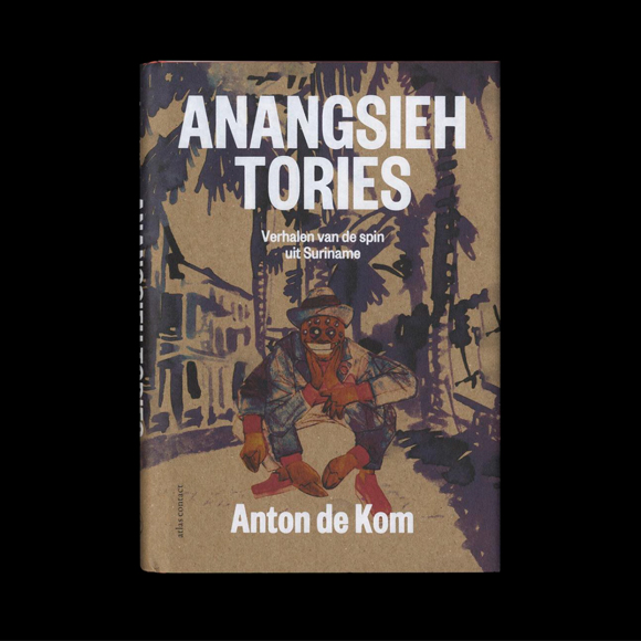 Anton de Kom's Anangsieh Tories